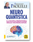 Neuro-Quantistica. La nuova frontiera delle Neuroscienze